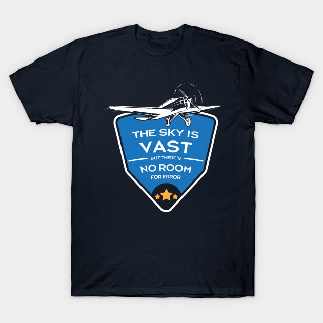 The Sky is Vast but There's No Room for Error T-Shirt by Cinestore Merch